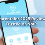 Parentaler Review 2025: Is This Parental Control App Worth It?