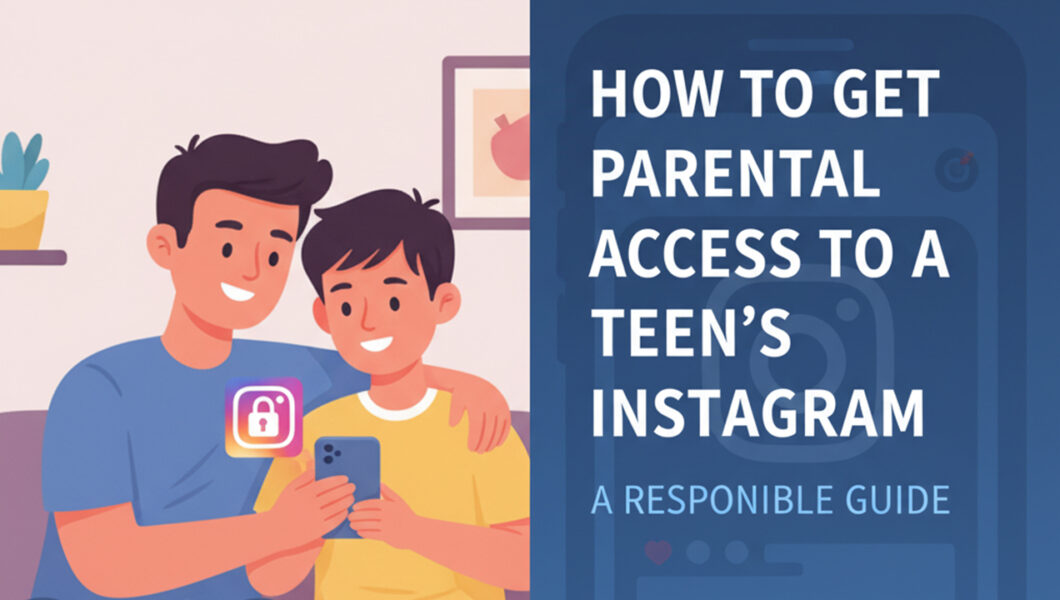 How to get access to a Teen's Instagram