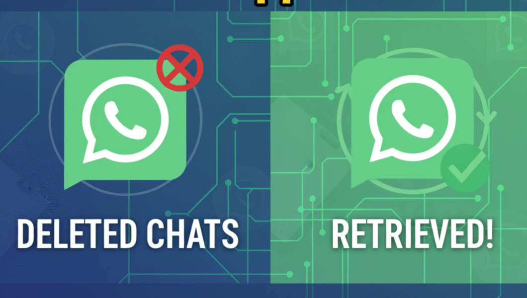 How to Retrieve Deleted WhatsApp Chats: A Complete Guide