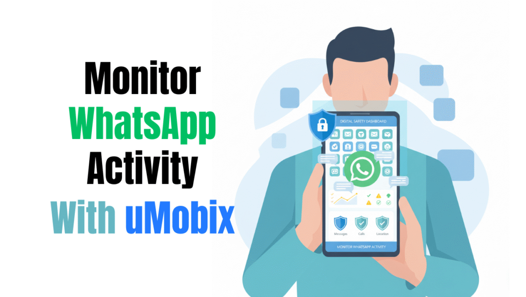 How uMobix Helps Parents Monitor WhatsApp Activity